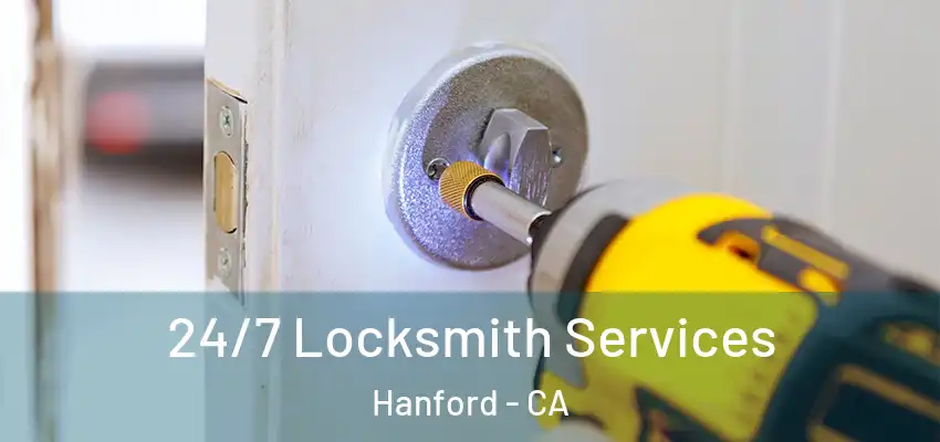  24/7 Locksmith Services Hanford - CA