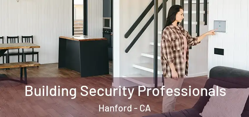  Building Security Professionals Hanford - CA