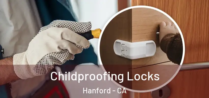  Childproofing Locks Hanford - CA