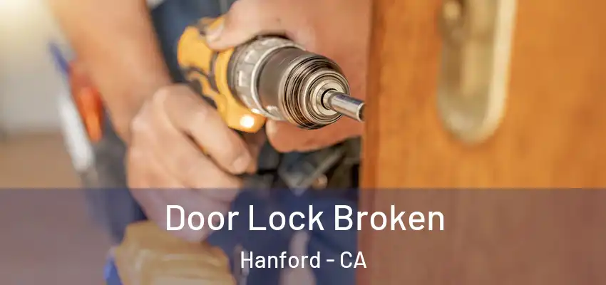  Door Lock Broken Hanford - CA