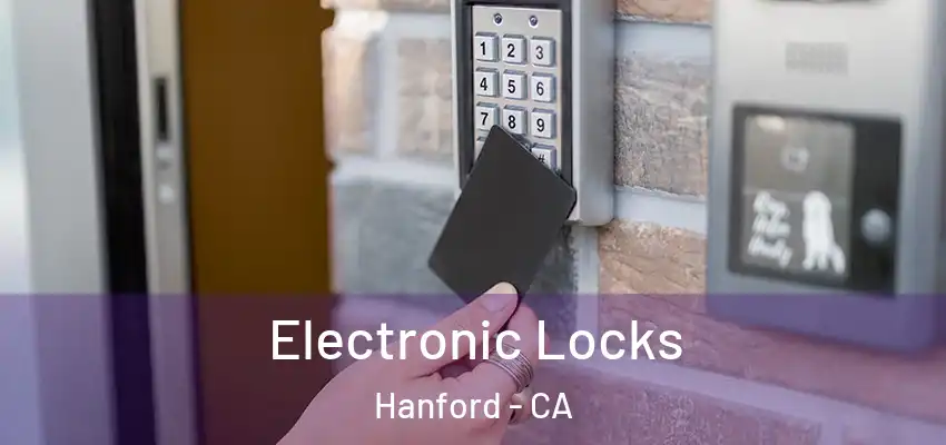  Electronic Locks Hanford - CA