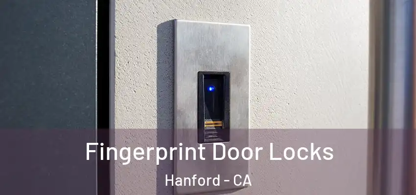  Fingerprint Door Locks Hanford - CA