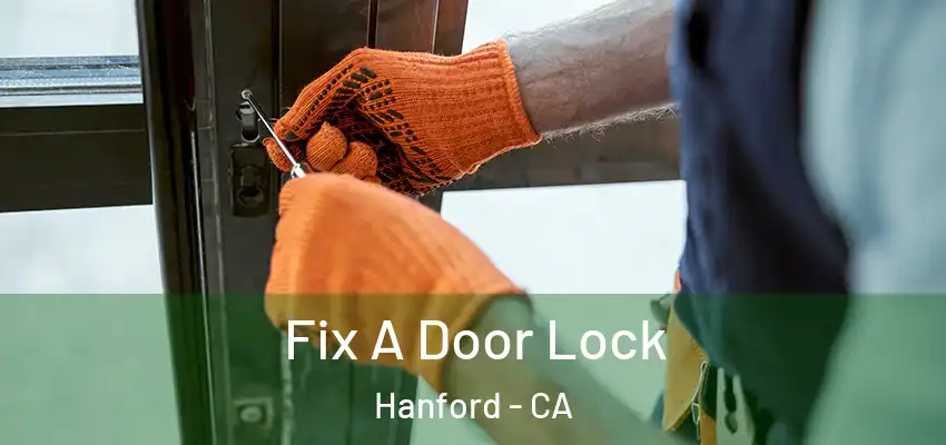  Fix A Door Lock Hanford - CA