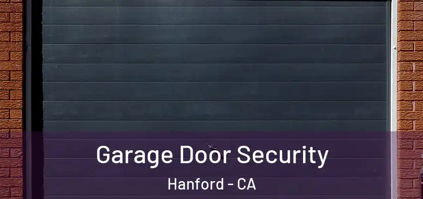  Garage Door Security Hanford - CA