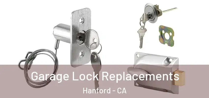  Garage Lock Replacements Hanford - CA