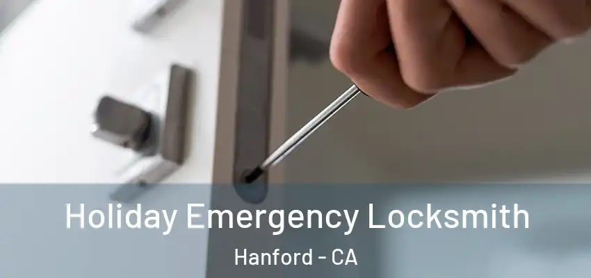  Holiday Emergency Locksmith Hanford - CA