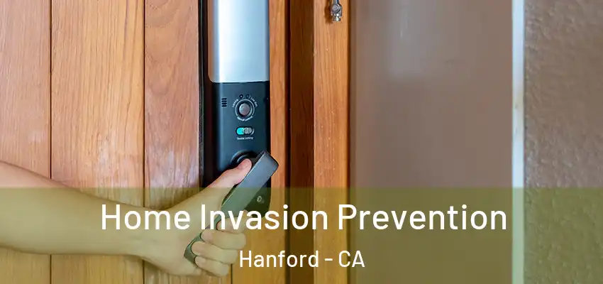  Home Invasion Prevention Hanford - CA