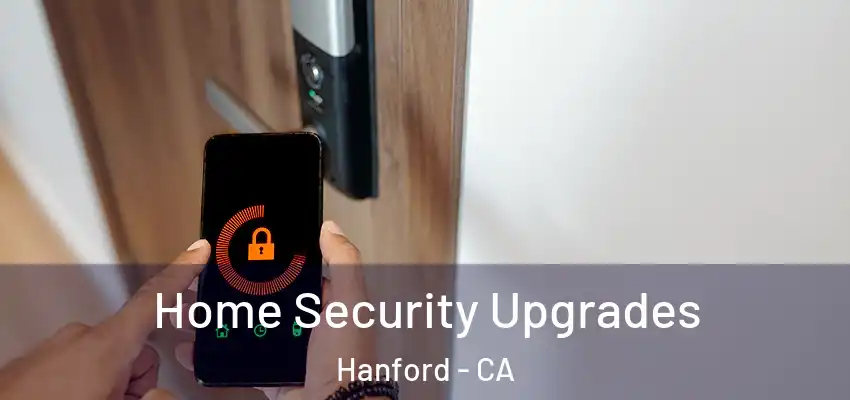  Home Security Upgrades Hanford - CA