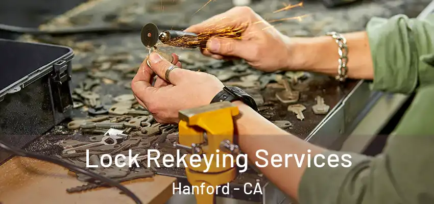  Lock Rekeying Services Hanford - CA