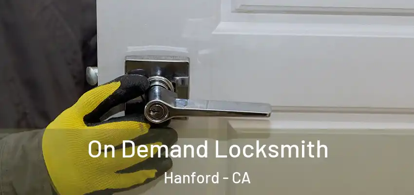  On Demand Locksmith Hanford - CA