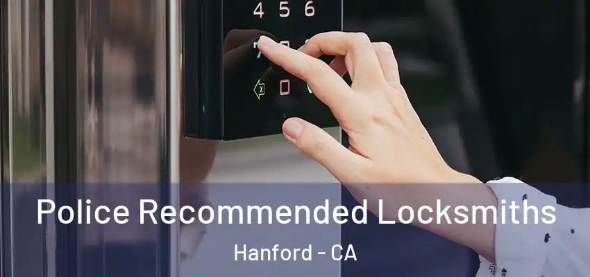  Police Recommended Locksmiths Hanford - CA