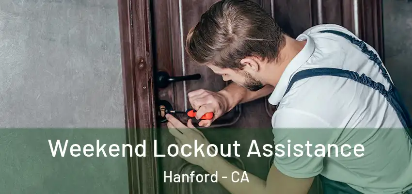  Weekend Lockout Assistance Hanford - CA